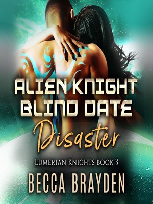 cover image of Alien Knight Blind Date Disaster